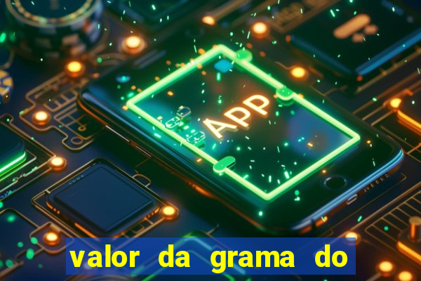 valor da grama do ouro em porto alegre